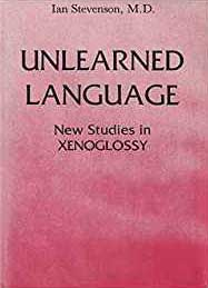 bookcover Unlearned Language: New Studies in Xenoglossy, by Ian Stevenson